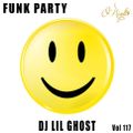 DJ LIL GHOST - Funk Party  Vol 117