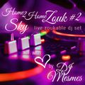 Sky - Happy & Uplifting Zoukable Vibes Live - Home 2 Home Zouk #2 Part 1