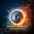 Trance Addicted - Turn ON The Radio / January 30, 2016