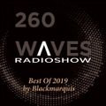 WAVES #260 - BEST OF 2019 by BLACKMARQUIS - 22/12/19