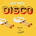 DEEP FRIED DISCO - Smooth Deep Funky Disco House Mix (Old School Classics & Rare Cuts) Early 2000's