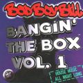 Bad Boy Bill - Bangin' The Box Vol. 1 - 90s House Hot Mix Club Classics
