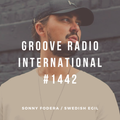 Groove Radio Intl #1442: Sonny Fodera / Swedish Egil