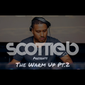 Scottie B - The Warm Up Pt.2