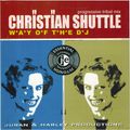 Christian Shuttle – Way Of The DJ [2004]