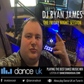 DJ Ryan James - The Friday Night Session - Dance UK - 25-08-2023