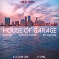 HOUSE OF GARAGE Volume ONE - The Finest & Freshest Garage, Garage House & UK Garage - 07-2022