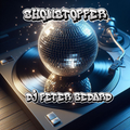 SHOW STOPPER - DJ PETER BEDARD