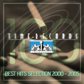 TIME RECORDS BEST HITS SELECTION 2000-2005