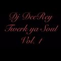 Twerk Ya Soul Vol. #1