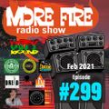 More Fire Show Ep299 - Feb 12th 2021 with Crossfire from Unity Sound