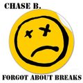 Forgot About Breaks - Chase B.
