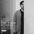 That Place Records - 23 Mai 2016