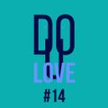 Do You Love #14 w/ Dan Mela