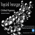Liquid Lounge - Chilled Psyence (Episode Nineteen) Digitally Imported Psychill September 2015