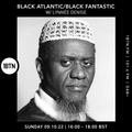 Black Atlantic,Black fantastic with DJ Lynnée Denise - 09.10.2022