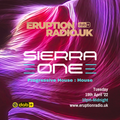 Sierra ONE Live on Eruption Radio (Progressive House, House) - 19/4/22