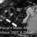 Pascal's Music Mix - House 2001 A (Slow)