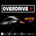 DJ ANTIC 254 ~ OVERDRIVE MIX VOL 5