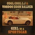 Cool Cool LJ & Voodoo Egon Balder - Girl In A Sportscar