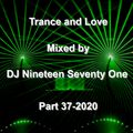 Trance and Love Mixed by DJ Nineteen Seventy One Part 37-2020