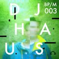 BP/M003 DJ Haus