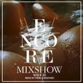 Encore Mixshow Week 28