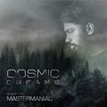 Cosmic Dreams #036 : Guest mix by MasterManiac