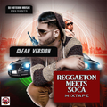 DJ DOTCOM PRESENTS REGGAETON MEETS SOCA MIXTAPE (CLEAN VERSION)