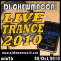 DJ Chewmacca! - mix76 - Live Trance 2010