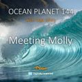 Meeting Molly - Ocean Planet 144 [June 09 2023] on Proton Radio