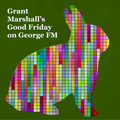 The Easter Good Friday Special on George FM