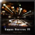 Liquid Rollers III - Sun it may rise