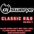 CLASSIC R&B 2 BY DJ SWERVE