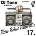 DJ Yano - Retro Reboot Party Mix 17.
