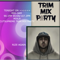 #3423 TRIM MIX PARTY 8/25/23 FEAT RIZE AGAIN,BIG EARTH,A.F.R.O