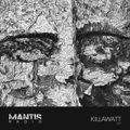 Mantis Radio 159 - Killawatt