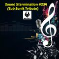 Benny - Sound Xtermination #234 (Sub Sonik Tribute)