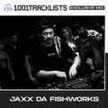 Jaxx Da Fishworks - 1001Tracklists Exclusive Mix [Tokyo Boiler Room Live Set]