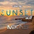 Dj Mikas - I Love My Sunset Vol.10