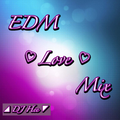 EDM Love MIX ~Mix By, DJ Hee~