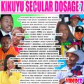 Kikuyu Secular Dosage 7 _ DJ Joekym x DJ Sonch