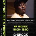 G-Shock Radio - Mr Trouble & Friends Takeover - Mr Trouble 16/09