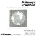 Pathways w/ Withheld (Threads*CHARLOTTENBURG) - 10-Dec-20