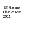 UK Garage Classics Mix 2021