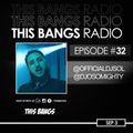 THIS BANGS RADIO EPISODE 32