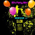80's Party Mix! - The Gift of Life