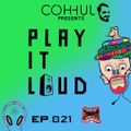 [EP.021] COHHUL presents. PLAY IT LOUD: SPOON FED