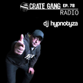 Crate Gang Radio Ep. 78: DJ Hypnotyza