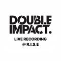 Double Impact Live Recording @ R.I.S.E